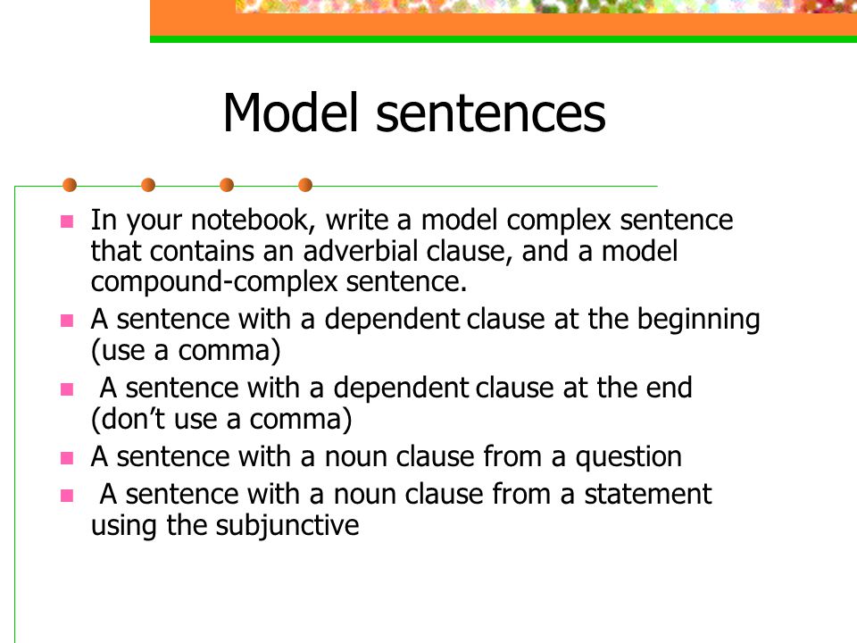 write a complex sentence beginning with an adverb clause
